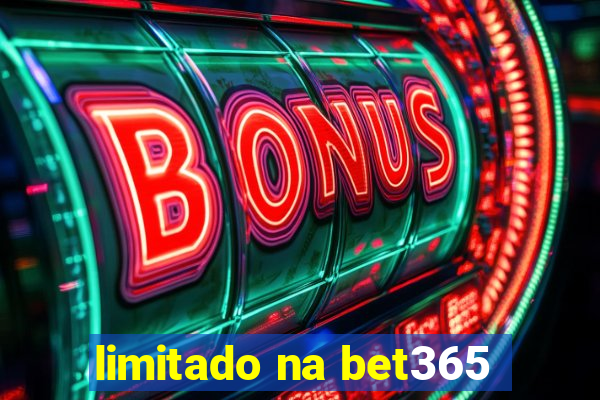 limitado na bet365